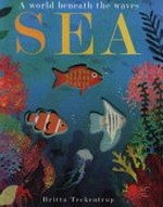 Sea / illustrated by Britta Teckentrup ; [text by Patricia Hegarty].