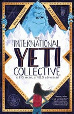 The international yeti collective / Paul Mason ; [illustrated by] Katy Riddell.