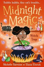 Witch trap / Michelle Harrison ; Elissa Elwick.