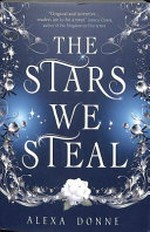 The stars we steal / Alexa Donne.