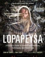 Lopapeysa : a knitter's guide to Iceland with patterns, techniques and travel tips / Joan of Dark aka Toni Carr ; photography Kyle Cassidy.