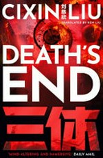 Death's end / Cixin Liu ; translated by Ken Liu.