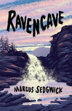 Ravencave : [Dyslexic Friendly Edition] / Marcus Sedgwick.