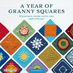 A year of granny squares : 52 grannies to crochet, one for every week of the year / Kylie Moleta.
