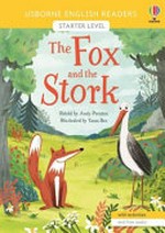 The fox and the stork / retold by Andy Prentice ; illustrated by Tania Rex ; English language consultant, Peter Viney.