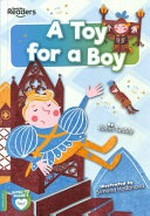 A toy for a boy / Robin Twiddy ; illustrations by Simona Hodonova.