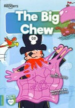 The Big Chew / written by by Robin Twiddy ; illustrated by Marcus Gray.