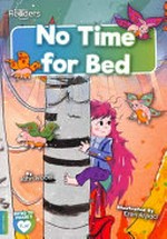 No time for bed / John Wood ; illustrated by Eren Arpaci.