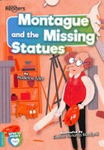 Montague and the missing statues / Madeline Tyler ; illustrated by Eidvilė Viktorija Buožytė
