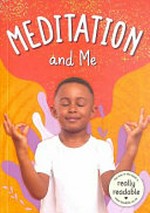 Meditation and me : [Dyslexic Friendly Edition] / written by William Anthony