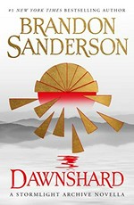 Dawnshard : a Stormlight archive novella / Brandon Sanderson.
