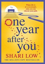 One year after you / Shari Low.