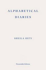 Alphabetical diaries / Sheila Heti.
