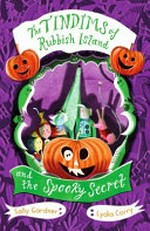 The Tindims of Rubbish Island and the spooky secret : [Dyslexic Friendly Edition] / Sally Gardner & Lydia Corry.