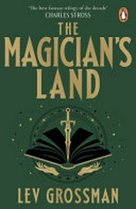 The magician's land / Lev Grossman.