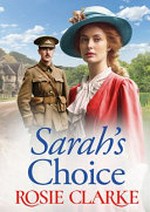 Sarah's choice / Rosie Clarke.