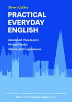 Practical everyday English / by Steven Collins.