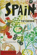 Spain : the cookbook / Simone and Inés Ortega ; illustrations by Javier Mariscal.