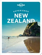 Experience New Zealand / Brett Atkinson [and four others].