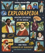 Explorapedia : amazing explorers of the world and their journeys of discovery / Emma Marriott & Michelle Pereira.