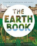 The Earth book / by Jonathan Litton ; illustrated by Thomas Hegbrook.
