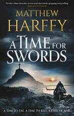 A time for swords / Matthew Harffy.