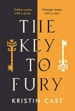 The key to fury / Kristin Cast.