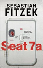 Seat 7A / Sebastian Fitzek ; translated from the German by Steve Anderson.