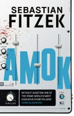 Amok / Sebastian Fitzek ; translated from the German by Jamie Lee Searle.