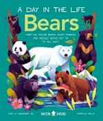 Bears : what do polar bears, giant pandas, and grizzly bears get up to all day? / [Don W. Hardeman, Jr., Rebecca Mills].