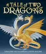 A tale of two dragons / Geraldine McCaughrean, Peter Malone.