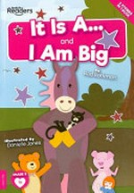 It is A... ; and, I am big / written by Rod Barkman ; illustrated by Danielle Jones.