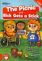The picnic ; and, Rick gets a stick / written by Robin Twiddy & Gemma McMullen ; illustrated by Amy Li.