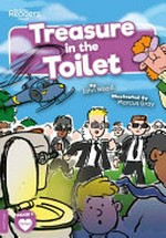 Treasure in the toilet / written by John Wood ; illustrated by Marcus Gray.