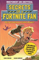 Secrets of a Fortnite fan / Eddie Robson ; illustrator, Oscar Herrero.