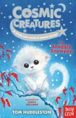 The snuggly snowpop / Tom Huddleston ; illustrated by Sophy Williams.