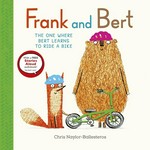 Frank and Bert : the one where Bert learns to ride a bike / Chris Naylor-Ballesteros.