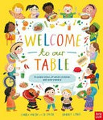 Welcome to our table / written by Laura Mucha and Ed Smith ; illustrated by Harriet Lynas.
