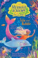 Isla and Bubble / Julie Sykes and Linda Chapman ; illustrated by Lucy Truman.