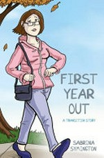 First year out : a transition story by Sabrina Symington.
