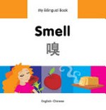 Smell = Xiu : English-Chinese / [original Turkish text written by Erdem Seçmen ; translated to English by Alvin Parmar and adapted by Milet ; illustrated by Chris Dittopoulos]