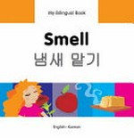 Smell = Naemsae matki : English-Korean / original Turkish text written by Erdem Seçmen ; translated to English by Alvin Parmar and adapted by Milet ; illustrated by Chris Dittopoulos ; designed by Christangelos Seferiadis.