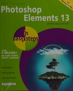 Photoshop elements 13 in easy steps / Nick Vandome.