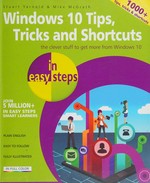 Windows 10 tips, tricks & shortcuts / Stuart Yarnold and Mike McGrath.
