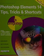 Photoshop elements 14 : tips, tricks & shortcuts / Nick Vandome.