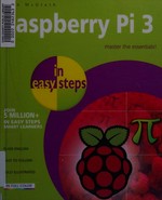 Raspberry Pi 3 in easy steps / Mike McGrath.