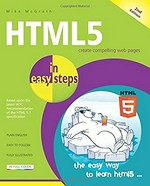 HTML5 in easy steps / Mike McGrath.