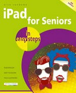 iPad for seniors in easy steps : covers all version of iPad with iPadOS 13 (including iPad mini and iPad Pro) / Nick Vandome.
