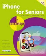 iPhone for seniors in easy steps : for all iPhones with iOS 13 / Nick Vandome.
