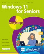 Windows 11 for seniors in easy steps : for PCs, laptops and touch devices / Michael Price & Nick Vandome.